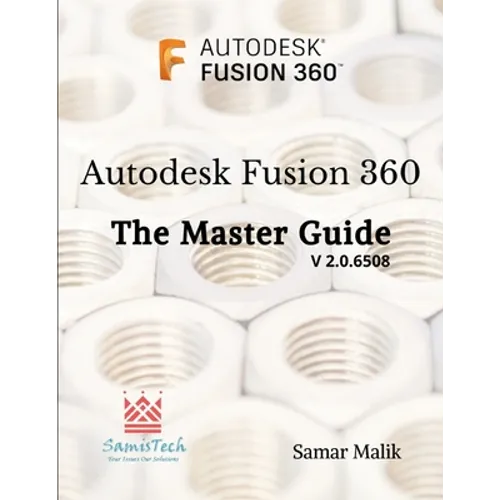 Autodesk Fusion 360 - The Master Guide