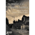 La presse et les maisons hantees