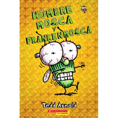 Hombre Mosca Y Frankenmosca (Fly Guy and the Frankenfly): Volume 13