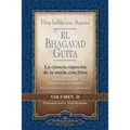 Dios Habla Con Arjuna: El Bhagavad Guita, Vol. 2: La Ciencia Suprema de la Union Con Dios: La Ciencia Suprema de la Union Con Dios