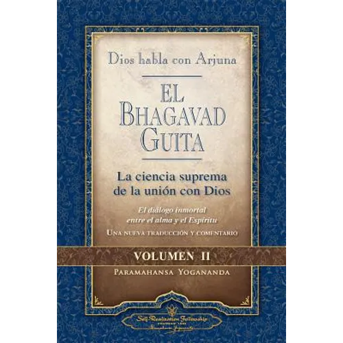 Dios Habla Con Arjuna: El Bhagavad Guita, Vol. 2: La Ciencia Suprema de la Union Con Dios: La Ciencia Suprema de la Union Con Dios