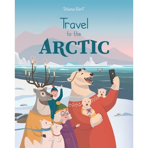 Travel to the Arctic: A Children's Picture Book about discovering polar animals with Grandma and Grandpa