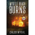 Myrtle Beach Burns