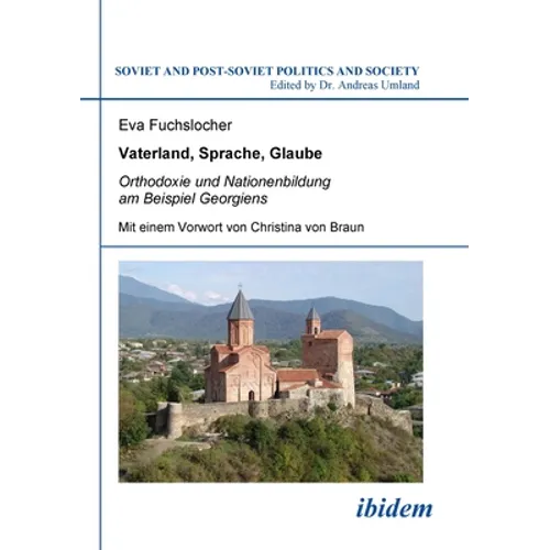 Vaterland, Sprache, Glaube. Orthodoxie und Nationenbildung am Beispiel Georgiens