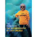 The Flowering: The Autobiography of Judy Chicago