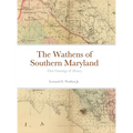 The Wathens of Southern Maryland: Their Genealogy & History