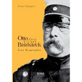 Otto Fürst von Bismarck. Eine Biographie
