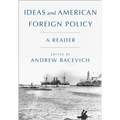 Ideas and American Foreign Policy: A Reader