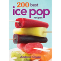 200 Best Ice Pop Recipes