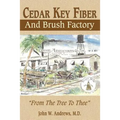 Cedar Key Fiber and Brush Factory: From the Tree to Thee