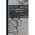 British Aggressions in Venezuela: Or, the Monroe Doctrine on Trial