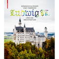 Königsschlösser Und Fabriken - Ludwig II. Und Die Architektur: Architecture as Urban Ecosystem