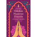 Everyday Shlokas Mantras Prayers and More for Kids