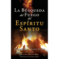 La Búsqueda del Fuego del Espíritu Santo