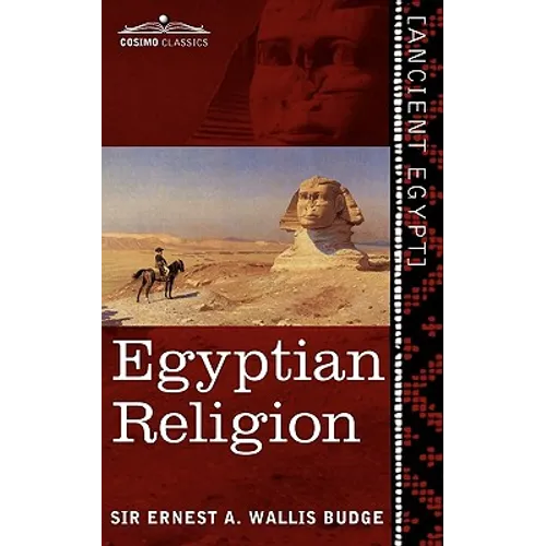 Egyptian Religion: Egyptian Ideas of the Future Life