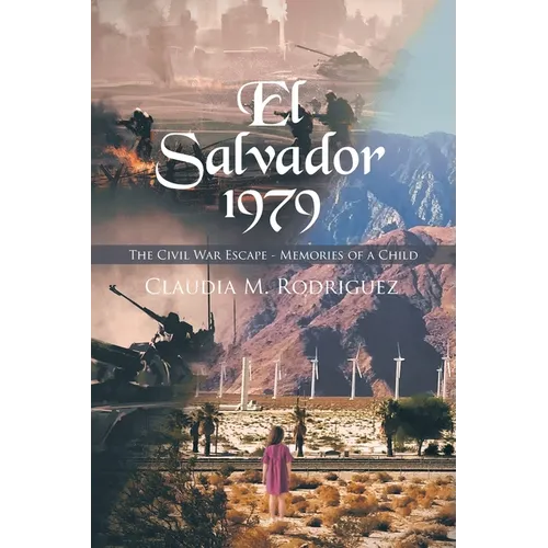 El Salvador 1979: The Civil War Escape - Memories of a Child