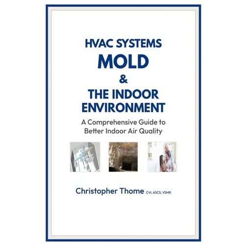 HVAC Systems, Mold, and the Indoor Environment: A Comprehensive Guide to Better Indoor Air Quality
