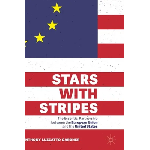 Stars with Stripes: The Essential Partnership Between the European Union and the United States