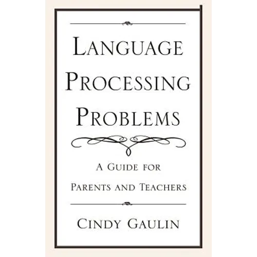 Language Processing Problems: A Guide for Parents and Teachers
