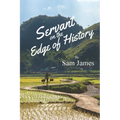 Servant on the Edge of History: Risking All for the Gospel in War-Ravaged Vietnam