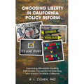 Choosing Liberty in California Policy Reform: Examining Affordable Housing, Euthanasia, Occupational Licensing, and School Choice in California.