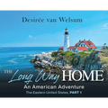 The Long Way Home - An American Adventure: Part 1 - The Eastern United States