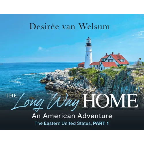 The Long Way Home - An American Adventure: Part 1 - The Eastern United States