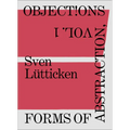 Objections, Volume 1: Forms of Abstraction