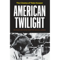 American Twilight: The Cinema of Tobe Hooper