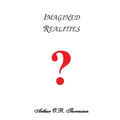Imagined Realities
