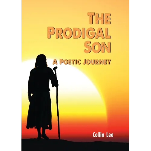 The Prodigal Son: A Poetic Journey