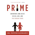 Prime: Adventures and Advice on Sex, Love, and the Sensual Years