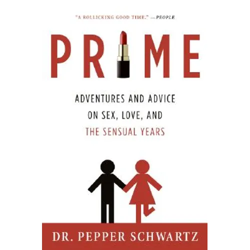 Prime: Adventures and Advice on Sex, Love, and the Sensual Years