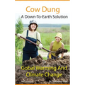 Cow Dung - A Down-To- Earth Solution To Global Warming And Climate Change