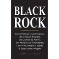 Blackrock: Breve Historia y Controversias de la Mayor Empresa de Gestión de Activos del Mundo y sus Fundadores; Larry Fink, Robert S. Kapito & Susan L