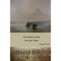 The History of the Ten Lost Tribes: Large Print