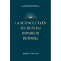 La science et les secrets du bonheur durable