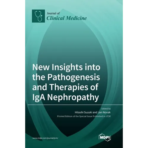 New Insights into the Pathogenesis and Therapies of IgA Nephropathy