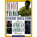 1001 Things Everyone Should Know about African American History