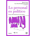 Lo Personal Es Político: Textos del Feminismo de Los Setenta / The Personal Is Political: Feminist Texts from the 1970s