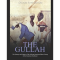 The Gullah: The History and Legacy of the African American Ethnic Group in the American Southeast