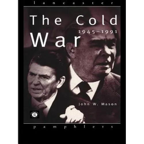 The Cold War: 1945-1991