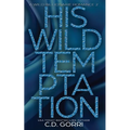 His Wild Temptation: A Wild Billionaire Romance Alternate Cover Edition