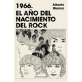 1966. El Año del Nacimiento del Rock / 1966. the Year Rock Was Born