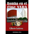 Bomba en el Cine Yara: Terror en La Habana