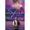 A Promise in Defiance: A Christian Historical Romance Series
