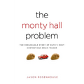 Monty Hall Problem: The Remarkable Story of Math's Most Contentious Brain Teaser