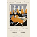 Modern American Drinks: How to Mix and Serve All Kinds of Cups, Cocktails, and Fancy Mixed Drinks