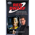 Red Dwarf: Discovering the TV Series: Volume II: 1997-2020