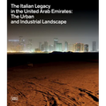 The Italian Legacy in the United Arab Emirates: The Urban and Industrial Landscape